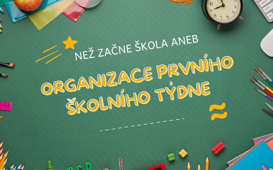 Než začne škola aneb organizace prvního školního týdne